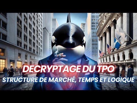 Décryptage du TPO (Market Profile) : Structure &amp; Temps &amp; Logique 🧠📈