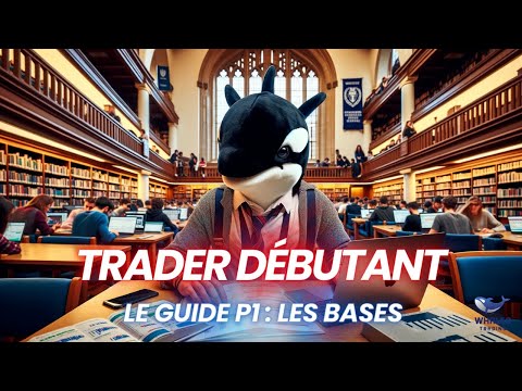 TRADER DÉBUTANT LE GUIDE P1 : Les Bases 📈🔍(ep.1 Les Bases)